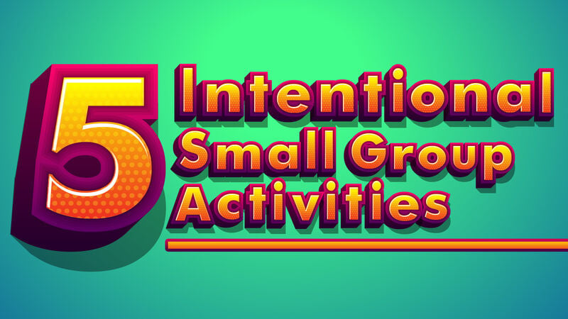5 Intentional Small Group Activities Volume 1